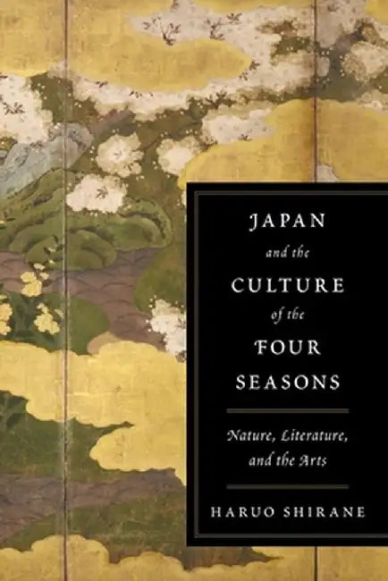 Japan and the Culture of the Four Seasons (English, Haruo Shirane)