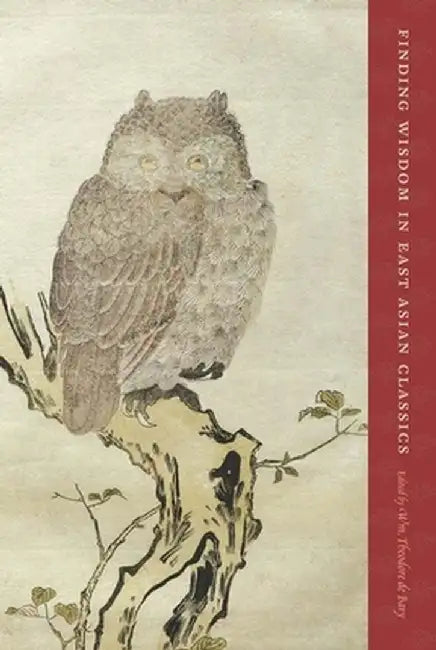 Finding Wisdom in East Asian Classics (English, Wm. Theodore De Bary)