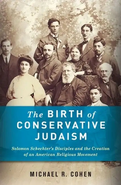 The Birth of Conservative Judaism (English, Michael Cohen)