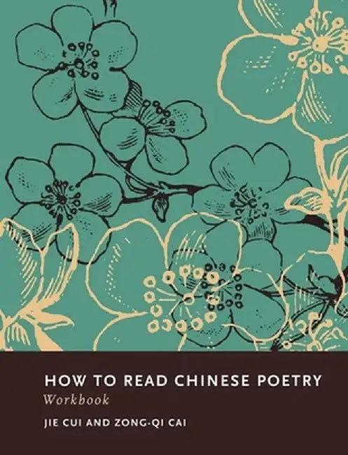 How to Read Chinese Poetry Workbook (English, Jie Cui)