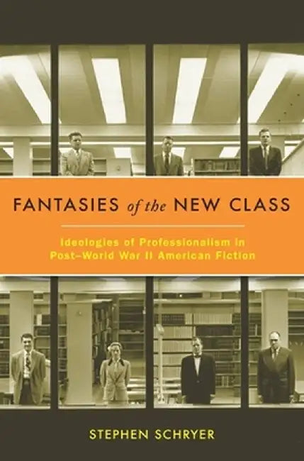 Fantasies of the New Class (English, Stephen Schryer)