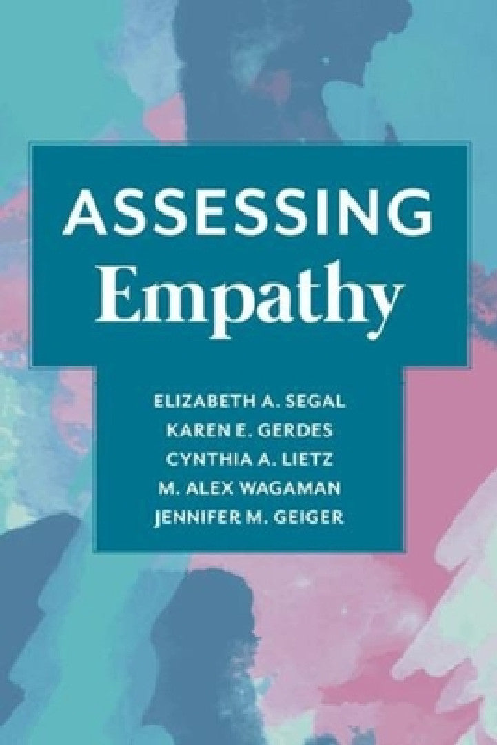 Assessing Empathy (English, Elizabeth Segal | Karen Gerdes | Cynthia Lietz)