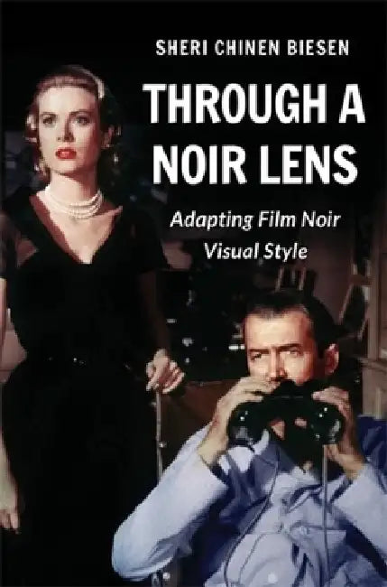 Through a Noir Lens (English, Sheri Chinen Biesen)