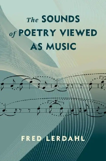 The Sounds of Poetry Viewed as Music (English, Alfred Lerdahl)
