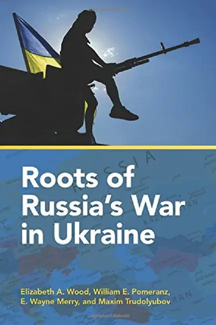 Roots of Russia's War in Ukraine (English, Elizabeth Wood)