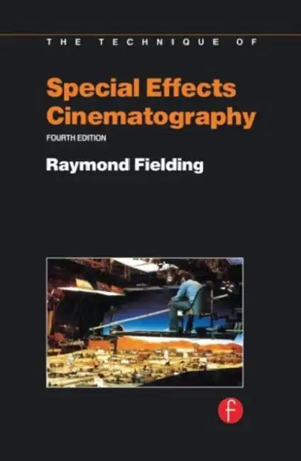 Techniques of Special Effects of Cinematography (English, Fielding Raymond)