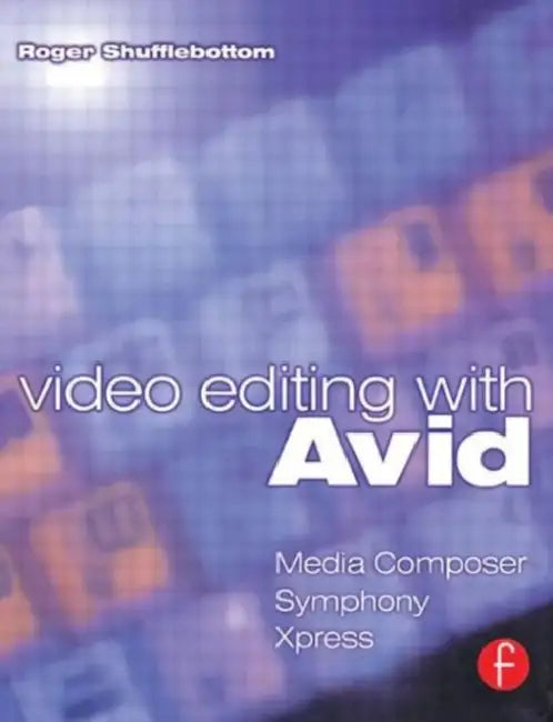 Video Editing with Avid (English, Roger Shufflebottom)