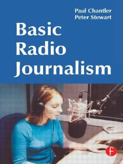 Basic Radio Journalism (English, Paul Chantler | Peter Stewart)