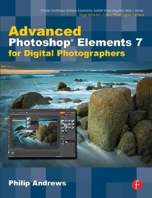 Advanced Photoshop Elements 7 for Digital Photographers (English, Philip Andrews)