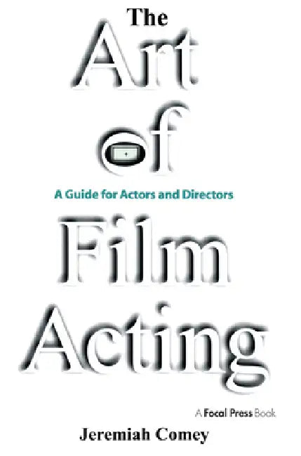 The Art of Film Acting (English, Jeremiah Comey)