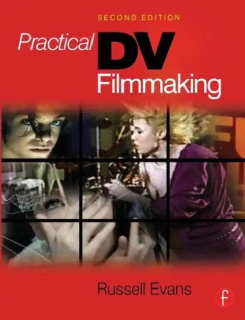 Practical DV Filmmaking (English, Russell Evans)