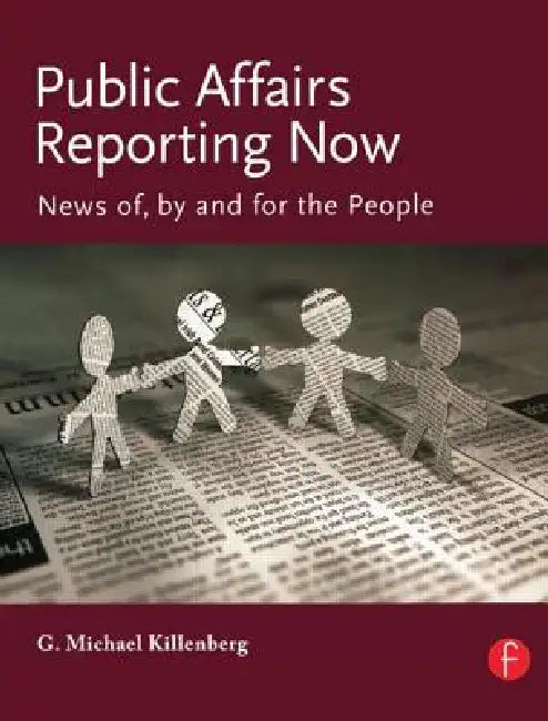 Public Affairs Reporting Now (English, George Killenberg)