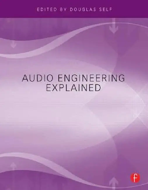 Audio Engineering Explained (English, Douglas Self)