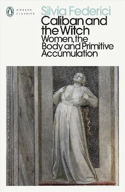 Caliban and the Witch (English, Silvia Federici)