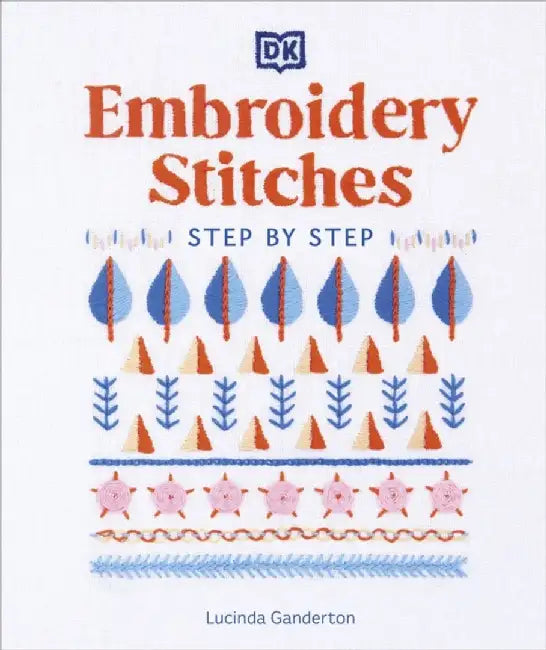 Embroidery Stitches Step-by-Step (English, Lucinda Ganderton)