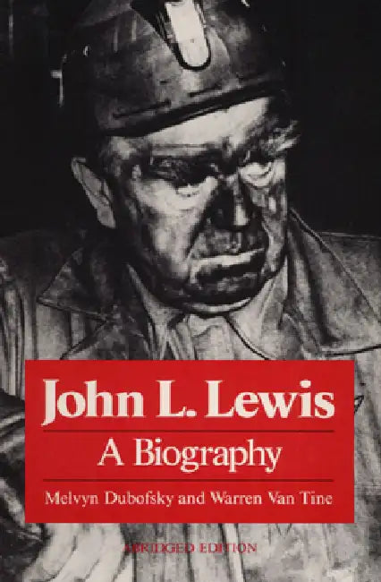 John L. Lewis (English, Melvyn Dubofsky | Warren Van Van Tine)