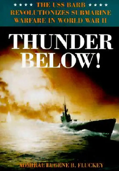 Thunder Below! (English, Eugene B. Fluckey)