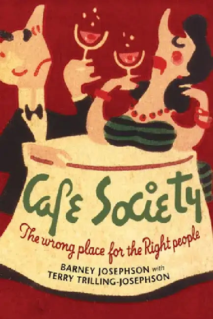 Cafe Society (English, Barney Josephson | Terry Trilling-Josephson | Dan Morgenstern)