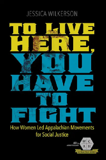 To Live Here, You Have to Fight (English, Jessica Wilkerson)