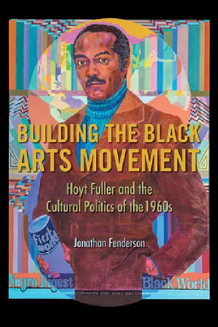 Building the Black Arts Movement (English, Jonathan Fenderson)