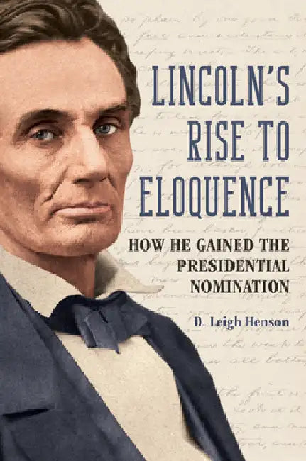 Lincoln's Rise to Eloquence (English, D. Leigh Henson)
