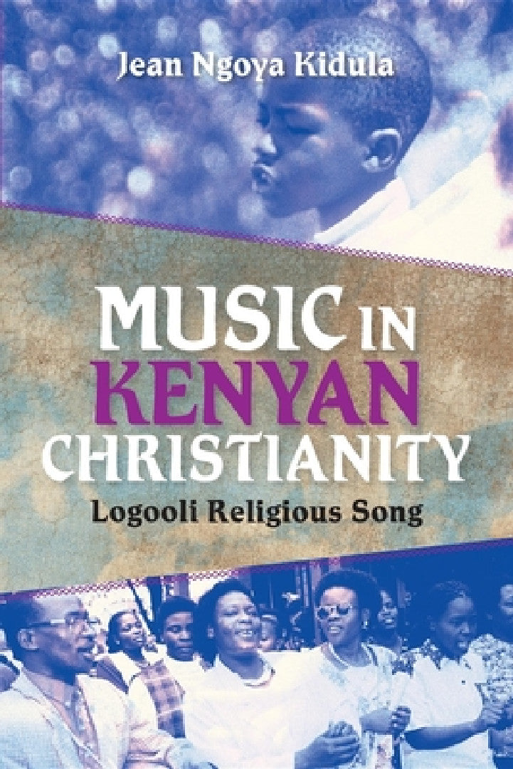 Music in Kenyan Christianity (English, Jean Ngoya Kidula)