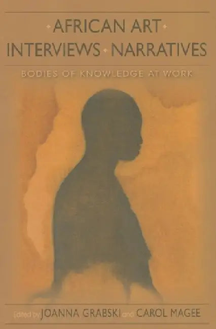 African Art, Interviews, Narratives (English, Joanna Grabski | Carol Magee | Patrick McNaughton)
