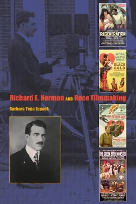 Richard E. Norman and Race Filmmaking (English, Barbara Tepa Lupack | Michael T. Martin)
