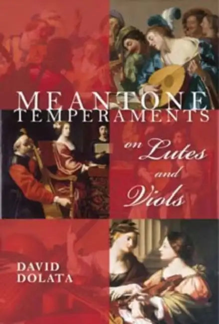 Meantone Temperaments on Lutes and Viols (English, David Dolata)