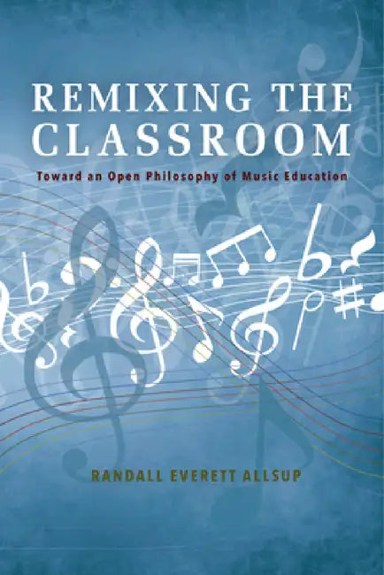 Remixing the Classroom (English, Randall Everett Allsup)