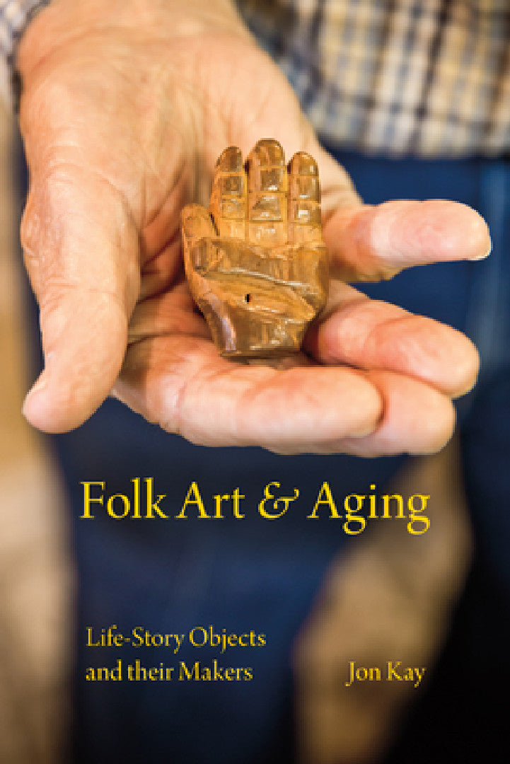 Folk Art and Aging (English, Jon Kay)