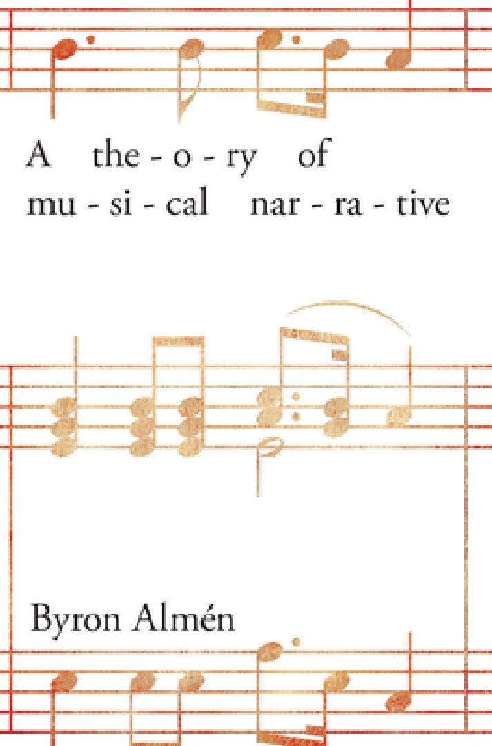 Theory of Musical Narrative (English, Byron Almén)