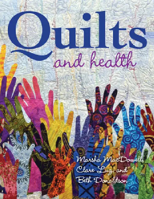 Quilts and Health (English, Marsha MacDowell | Clare Luz | Beth Donaldson)
