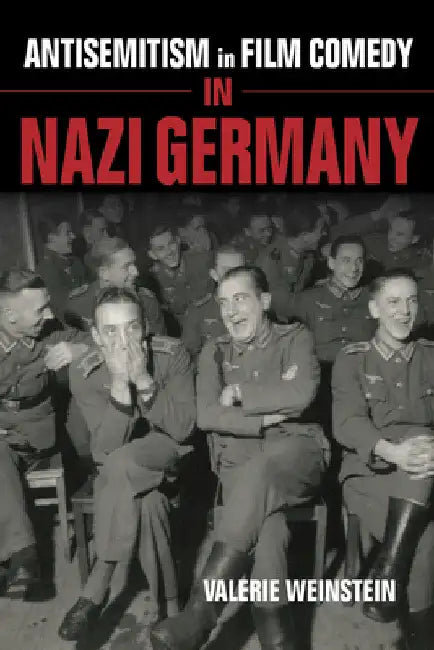 Antisemitism in Film Comedy in Nazi Germany (English, Valerie Weinstein)