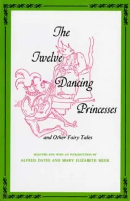 Twelve Dancing Princesses (English, Alfred David | Mary E. Meek | Alfred Meek)