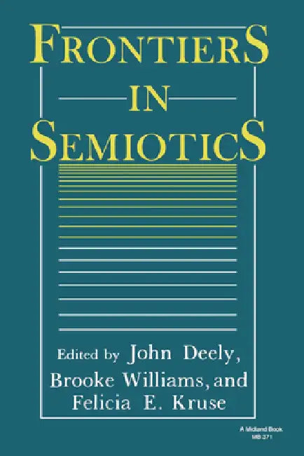 Frontiers in Semiotics (English, John Deely | Brooke Williams | Felicia E. Kruse)