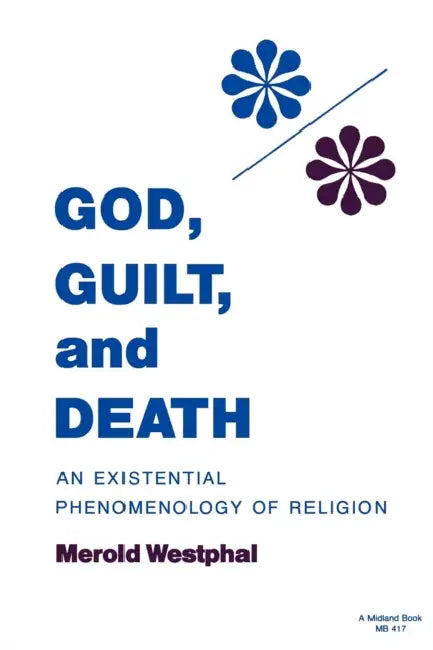 God, Guilt, and Death (English, Merold Westphal)