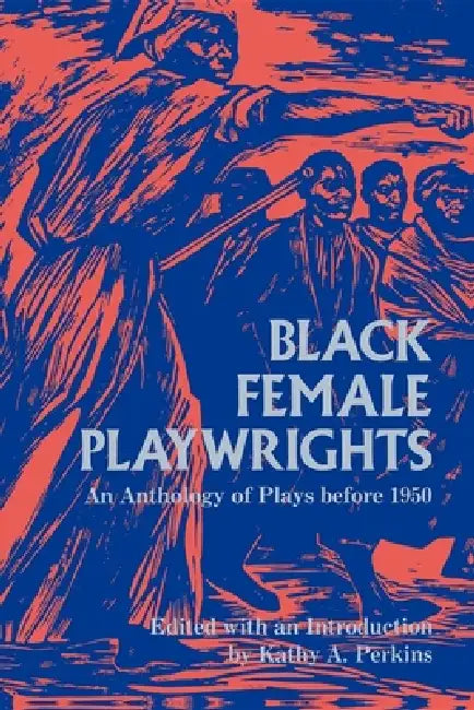 Black Female Playwrights (English, Kathy A. Perkins)