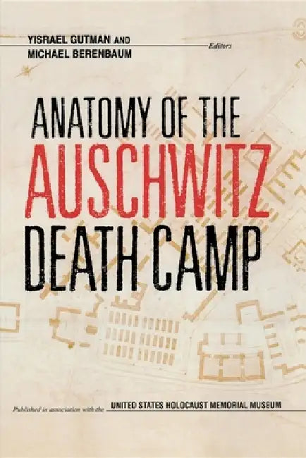 Anatomy of the Auschwitz Death Camp (English, Yisrael Gutman | Michael Berenbaum | Raul Hilberg)