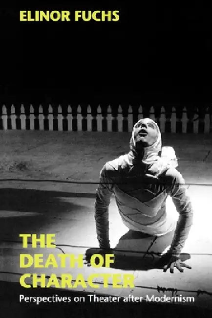 The Death of Character (English, Elinor Fuchs)