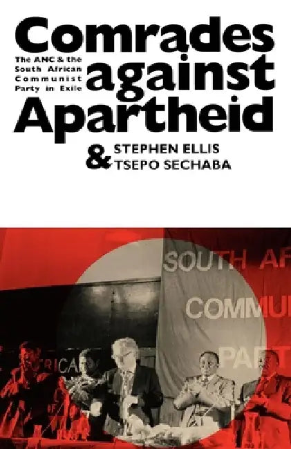 Comrades Against Apartheid (English, Stephen Ellis | Tsepho Sechaba)