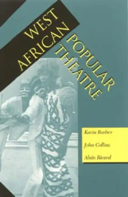 West African Popular Theatre (English, Karin Barber | John Collins | Alain Ricard)