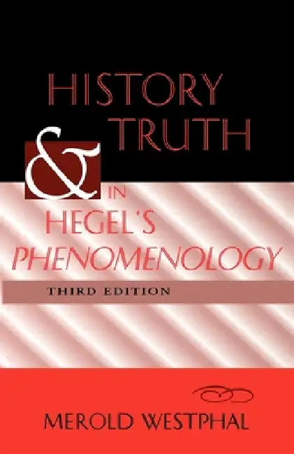 History and Truth in Hegel's Phenomenology, Third Edition (English, Merold Westphal)