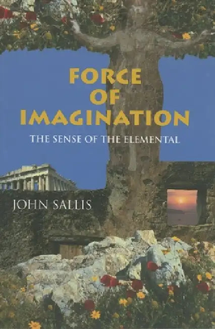 Force of Imagination (English, John Sallis)