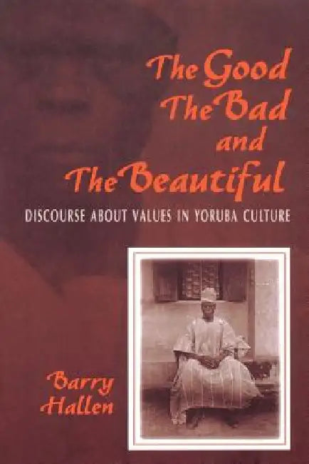 Good, the Bad, and the Beautiful (English, Barry Hallen | B. Hallen)
