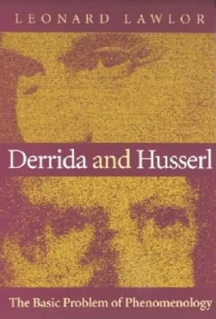 Derrida and Husserl (English, Leonard Lawlor)