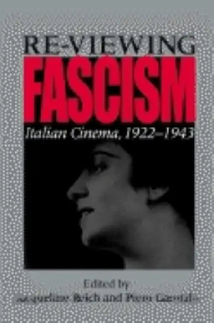 Re-Viewing Fascism (English, Jacqueline Reich | Piero Garofalo)