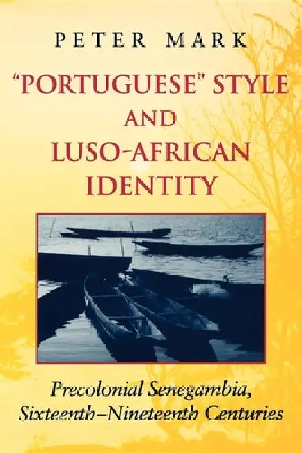 Portuguese Style and Luso-African Identity (English, Peter Mark)