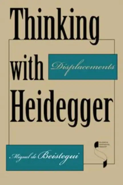 Thinking with Heidegger (English, Miguel De Beistegui | Miguel de Beistegui)