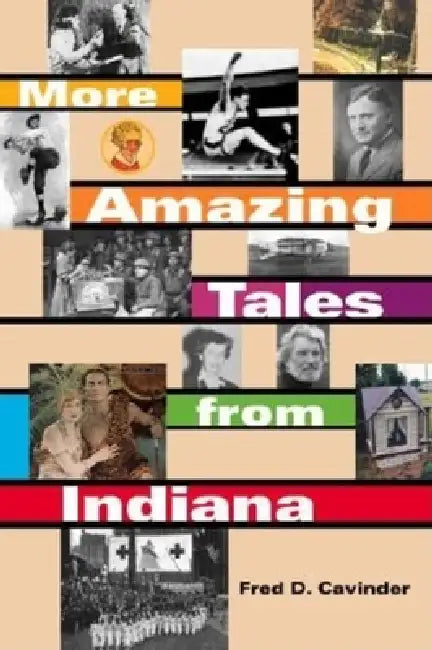 More Amazing Tales from Indiana (English, Fred D. Cavinder)